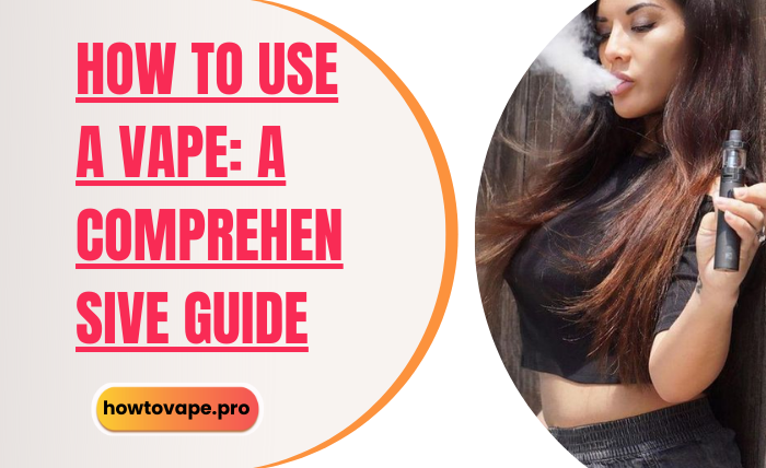 How to Use a Vape