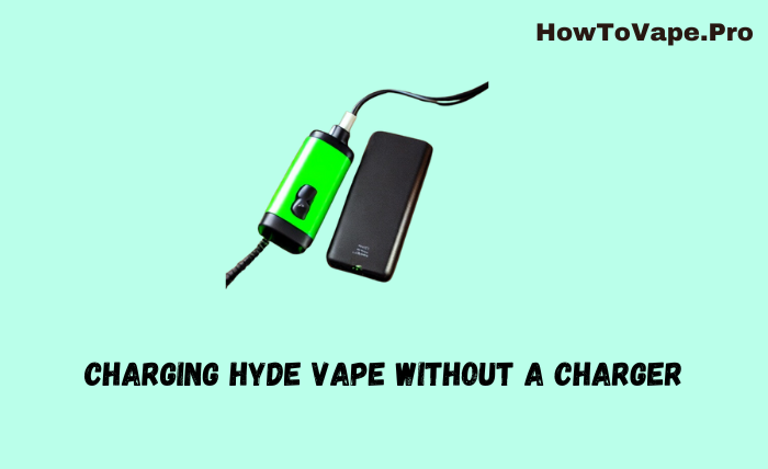 Charging Hyde Vape Without a Charger
