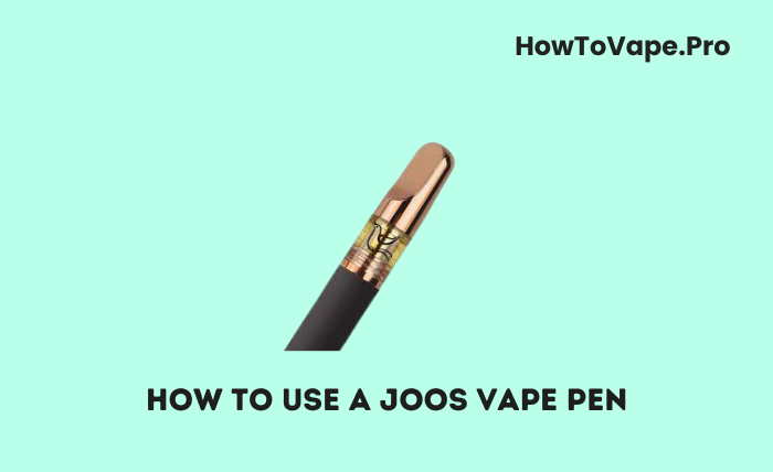 How to Use a Joos Vape Pen
